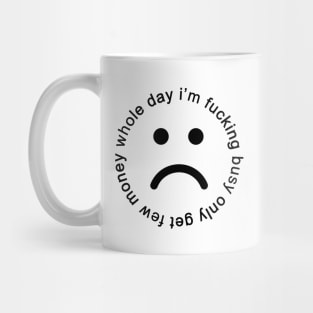 WHOLE DAY I'M BUSY Mug